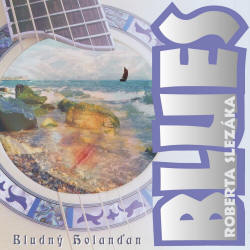 Bludný Holanďan - Blues Roberta Slezáka